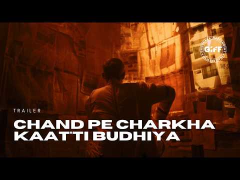 Chand Pe Charkha Kaat'ti Budhiya | Trailer | GIFF 2026 Online
