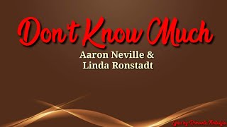 Don&#39;t Know Much - Aaron Neville &amp; Linda Ronstadt(Lyrics)