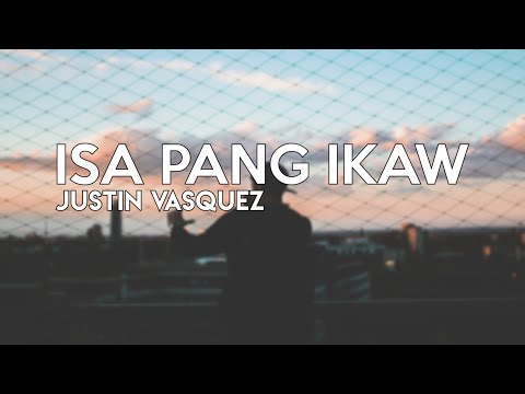 Justin Vasquez - Isa Pang Ikaw (Lyrics) | Mayward, Himig Handog 2019