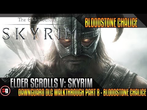 Elder Scrolls V: Skyrim - Dawnguard DLC Walkthrough Part 8 - Bloodstone Chalice