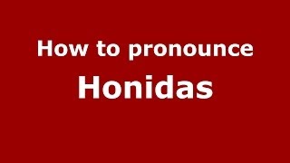 How to pronounce Honidas