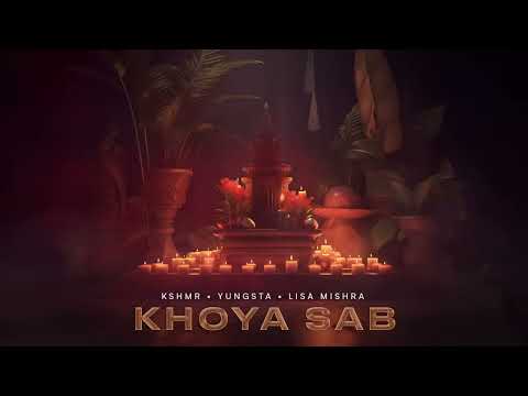 YUNGSTA, KSHMR, LISA MISHRA - KHOYA SAB (Official Audio)
