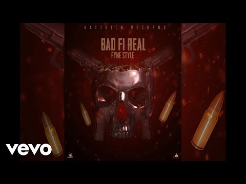 Fyne Style - Bad Fi Real