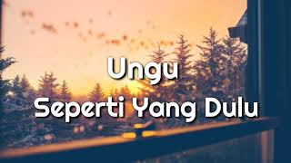 Ungu - Seperti Yang Dulu🎵[Lirik]