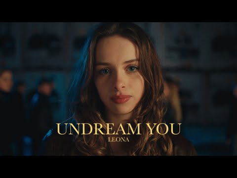 Leona – Undream You (Official Music Video)