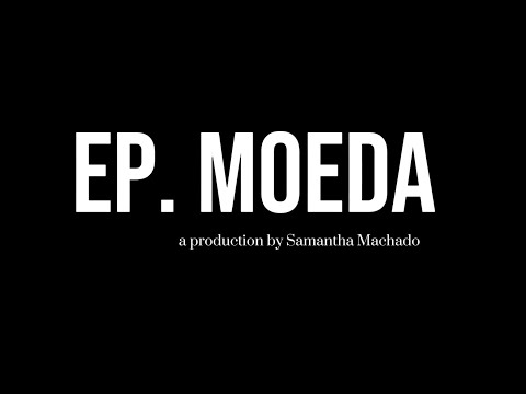 EP. Moeda — por Samantha Machado [Visual Completo]