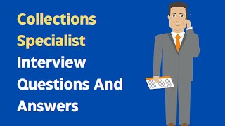 Collections Specialist Interview Questions And Answers