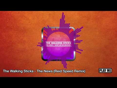 The Walking Sticks - The News (Reid Speed Remix)
