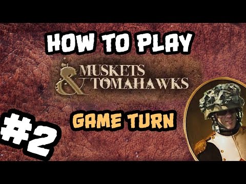 How To Play Muskets and Tomahawks #2: Game turn explained