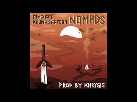 M-DOT - Nomads feat Krumb Snatcha (prod by Khrysis, Cuts by DJ DJaz)