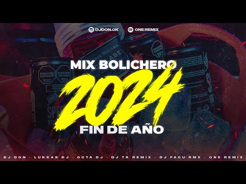 MIX BOLICHERO 2024 🔥🎉 - FIN DE AÑO 🎊 / ✘ DJ DON ✘ LUKKAS DJ ✘ OCTA DJ ✘ DJ TK REMIX ✘ DJ FACU RMX ⚡🥵