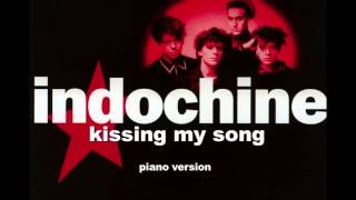 Indochine - Kissing my song (Piano version)