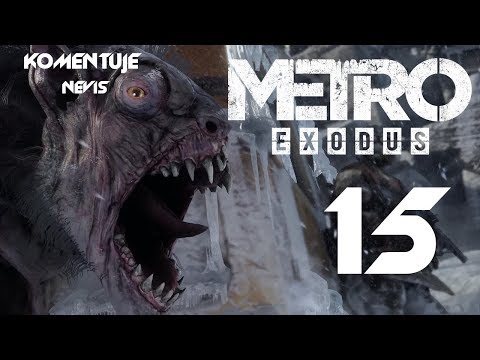 Metro Exodus (PL) #15 DROGA DŁUGA I SZEROKA / ZAGRAJMY