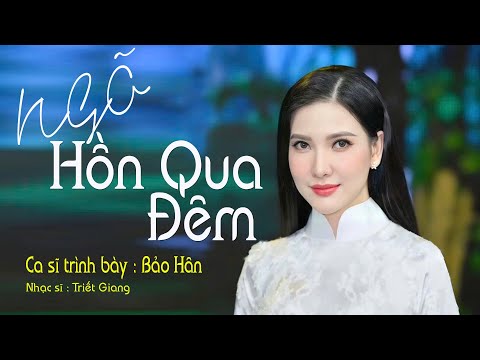 Ngõ Hồn Qua Đêm || Bảo Hân || Giọng hát dịu dàng say đắm đến lạ ....