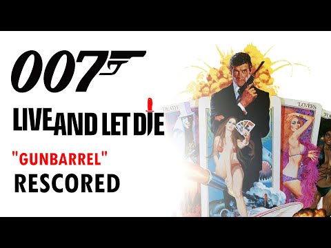 007 - Live And Let Die Rescored - Gunbarrel