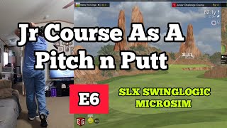 Friday Vlog Ep. 18 Jr / Pitch and Putt Course on E6 App with the SLX SwingLogic MicroSim