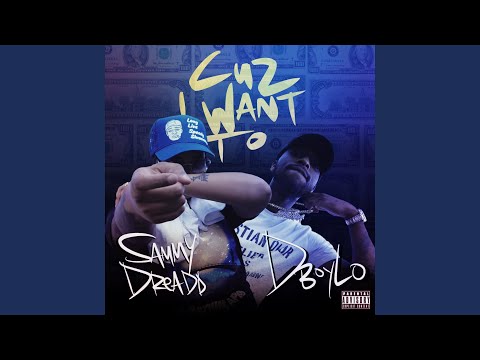 Cuz i Want To (feat. Dboylo)