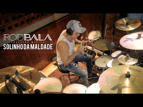 ROD BALA  -   SOLINHO DA MALDADE