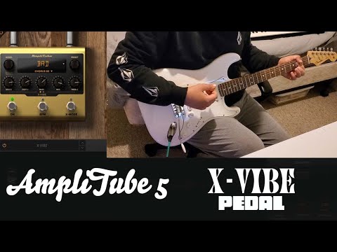 AMPLITUBE 5 - X-VIBE DIGITAL PEDAL - THE ONE STOP CHORUS & PHASER BOX?
