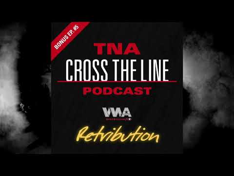 TNA Cross The Line Podcast Bonus Ep. #5: WWA: Retribution - 2/9/2003