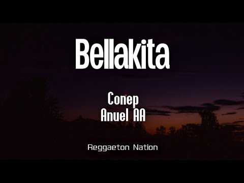 Conep & Anuel AA - Bellakita (Letra/Lyrics)