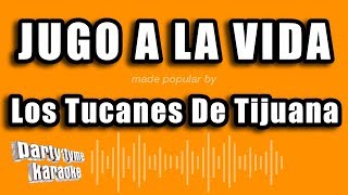 Los Tucanes De Tijuana - Jugo A La Vida (Versión Karaoke)