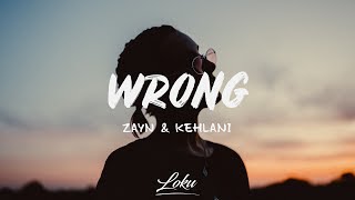 Zayn - Wrong (Lyrics) ft. Kehlani