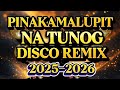 PINAKA MATUNOG DISCO REMIX NONSTOP SUPER DISCO 2025 2026