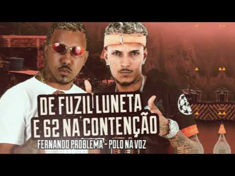 DE FUZIL LUNETA E 62 NA CONTENÇÃO - POLO NA VOZ E FERNANDO PROBLEMA - (REMIX BREGA FUNK)