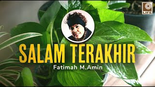 Download lagu Fatimah M. Amin - Salam Terakhir mp3 Download lagu Fatimah M. Amin - Salam Terakhir mp3