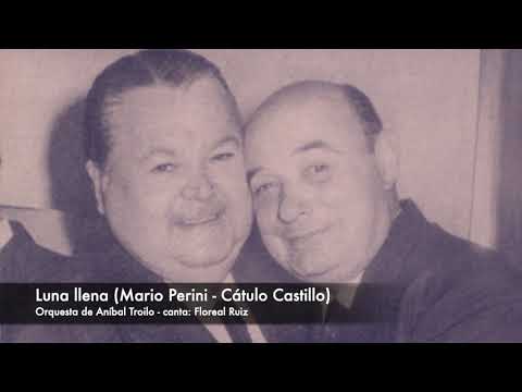 Tango: Luna llena (1944) Orquesta de Aníbal Troilo, canta Floreal Ruiz