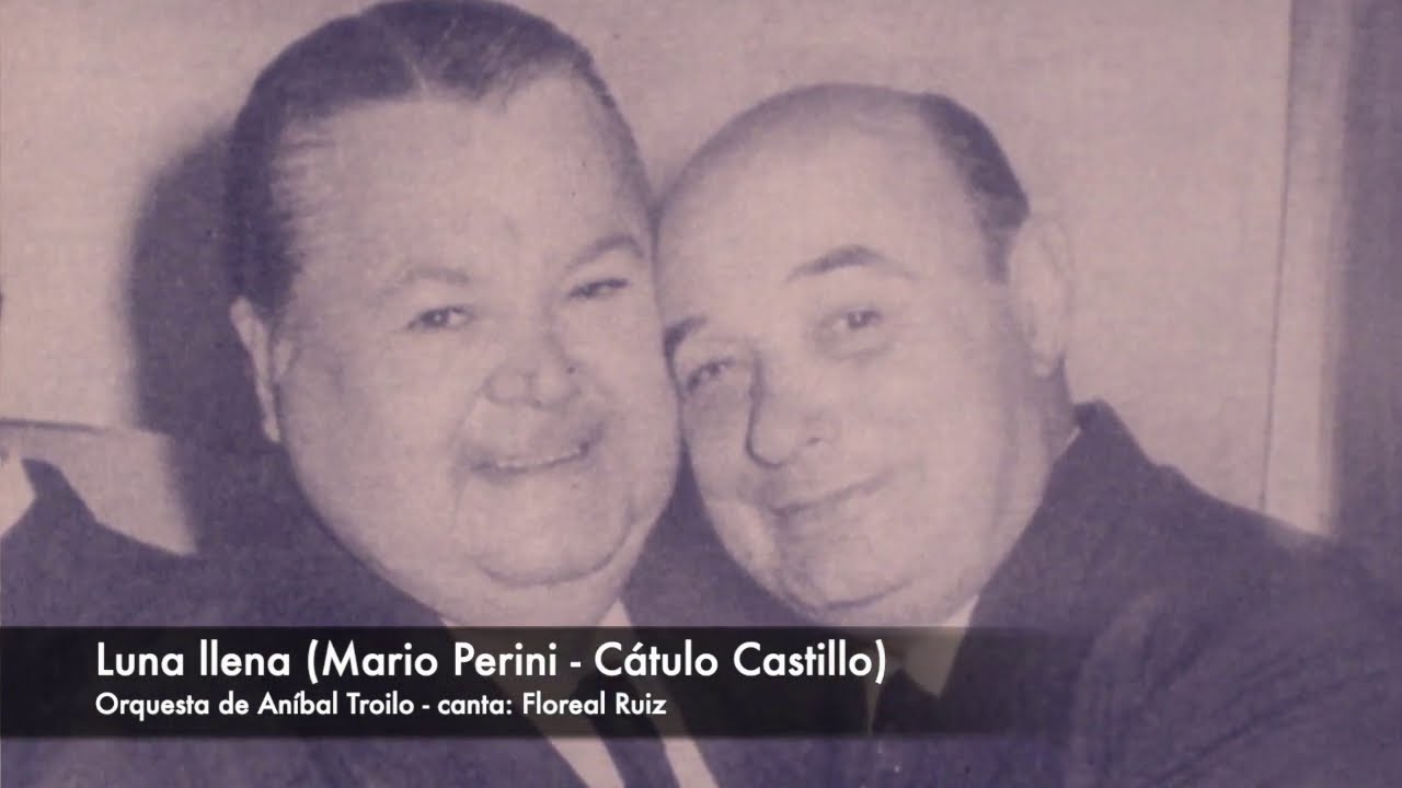 Tango: Luna llena (1944) Orquesta de Aníbal Troilo, canta Floreal Ruiz