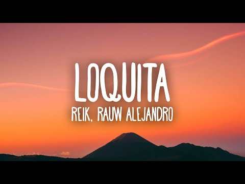 Reik, Rauw Alejandro - Loquita (Letra/Lyrics)