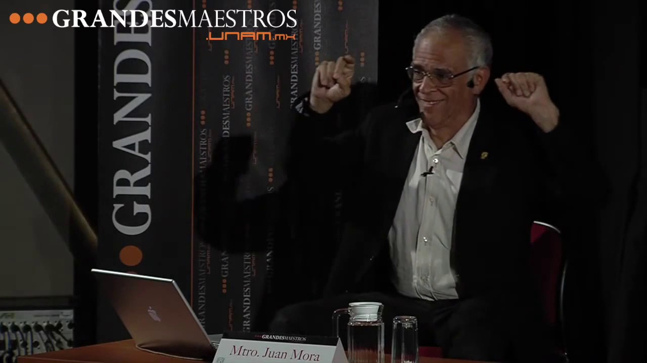 Juan Mora en Grandes Maestros.UNAM (Segunda sesión 2/5)