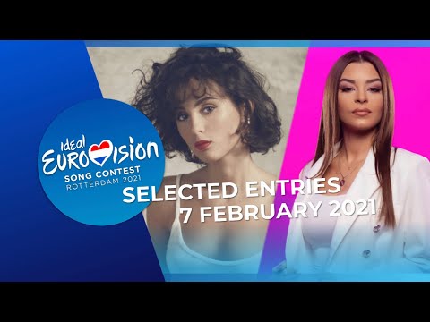 Ideal Eurovision 2021 | Selected Entries (So Far) - 07.02.2021