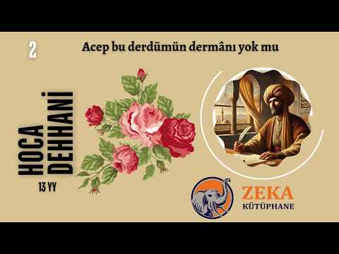 Hoca Dehhani   Şiir  Acep bu derdümün dermânı yok mu 2