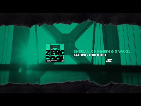 Sheezan x Kenneth G x Waxel   Falling Through (OUT NOW)