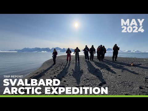 Svalbard Arctic Expedition May 2024 | Trip Report