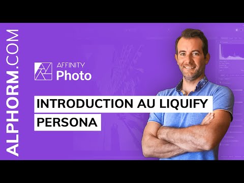 Introduction au Liquify Persona sous Affinity Photo Vidéo Tuto