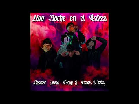 UNA NOCHE EN EL CALLAO - @GeorgeFOficial, @Channelelbaby,@Zimenol, @dominickdiaz_legal