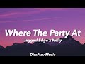 Jagged Edge Ft Nelly Where The Party At Lyrics