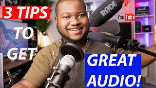 3 SIMPLE TIPS I Use To GET Perfect AUDIO For YOUTUBE Videos THAT WORKS