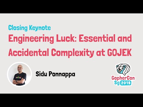 Engineering Luck: Essential and Accidental Complexity at GOJEK - GopherCon SG 2019