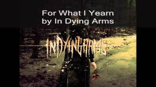 In Dying Arms-For What I Yearn
