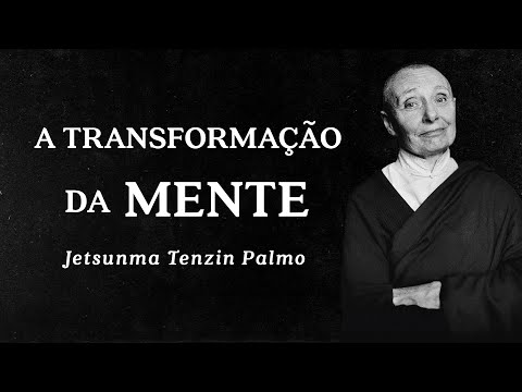 Jetsunma Tenzin Palmo - The Transformation Of The Mind