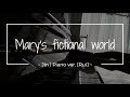 Marry's fictional world - Piano cover [Rui ruii] 