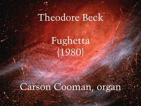 Theodore Beck — Fughetta (1980) for organ