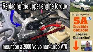 Replacing the upper engine torque mount on a V70 P80 body style Volvo