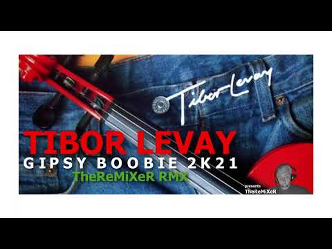 Tibor Levay - Gipsy Boobie 2K21 (TheReMiXeR RMX)