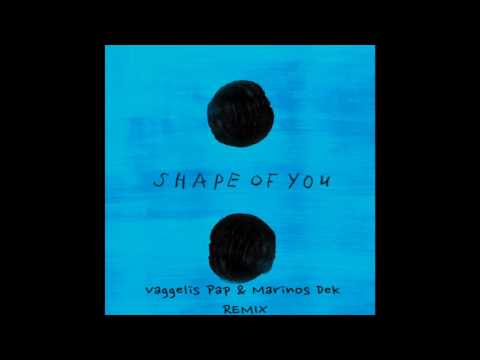 Ed Sheeran - Shape Of You  (Vaggelis Pap & Marinos Dek Remix)